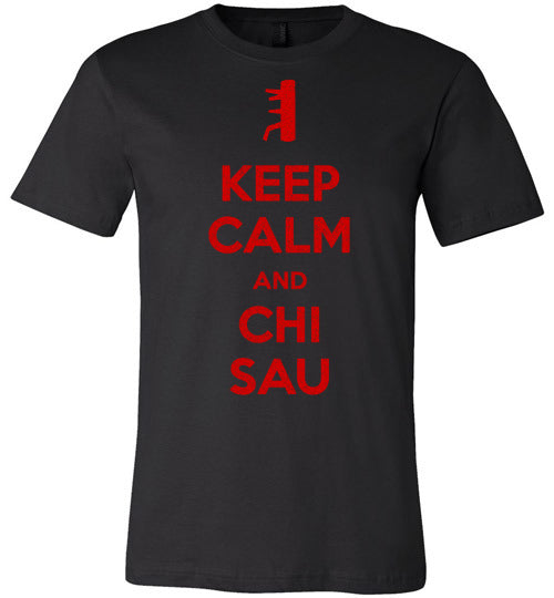 Keep Calm and Chi Sau Shirt